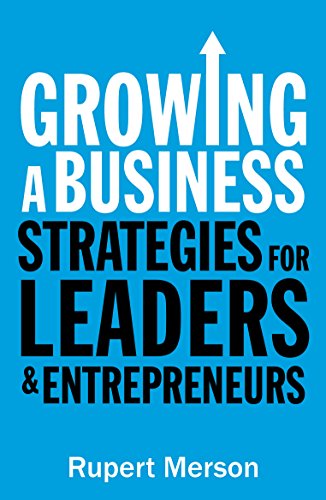Growing a Business: Strategies for leaders and entrepreneurs von Profile Books Ltd